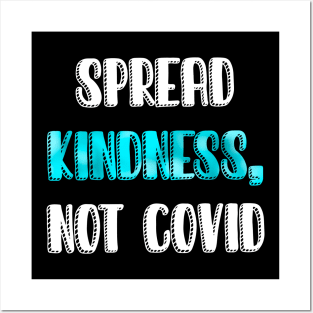 Spread kindness not COVID Posters and Art